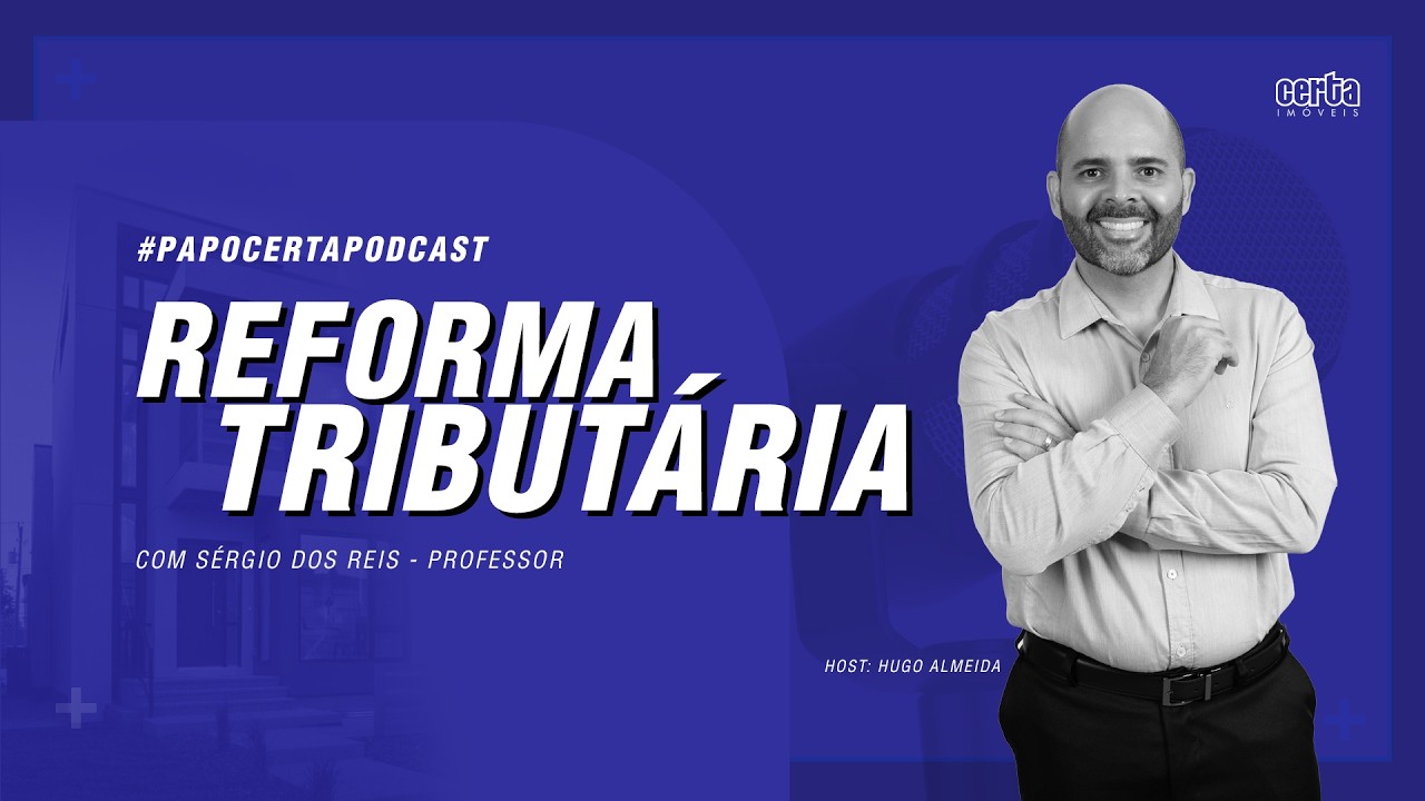 Papo Certa #16 | Reforma Tributária - Sérgio dos Reis