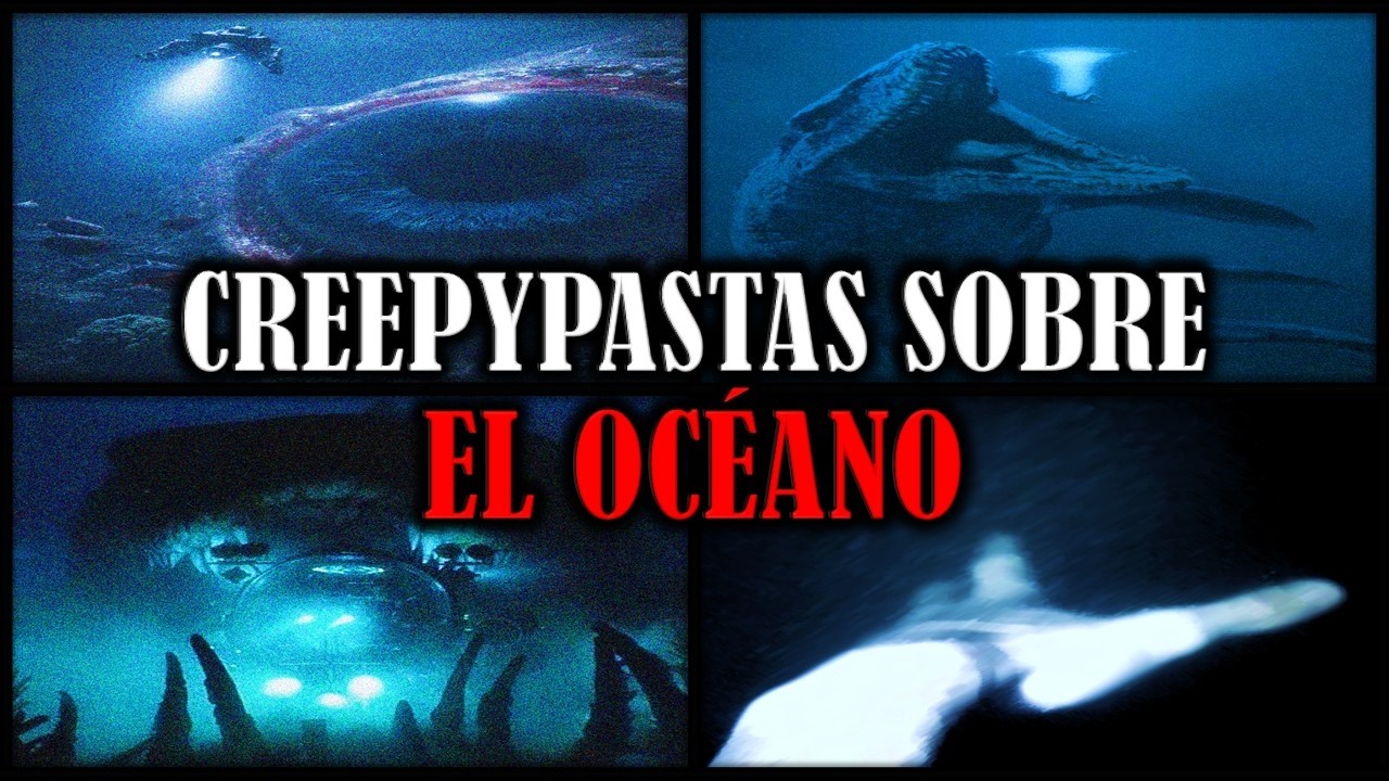 🔵​ 2 Horas De Creepypastas Sobre EL OCÉANO 🌊​