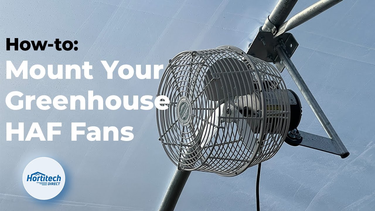 Installing your Greenhouse HAF Fans
