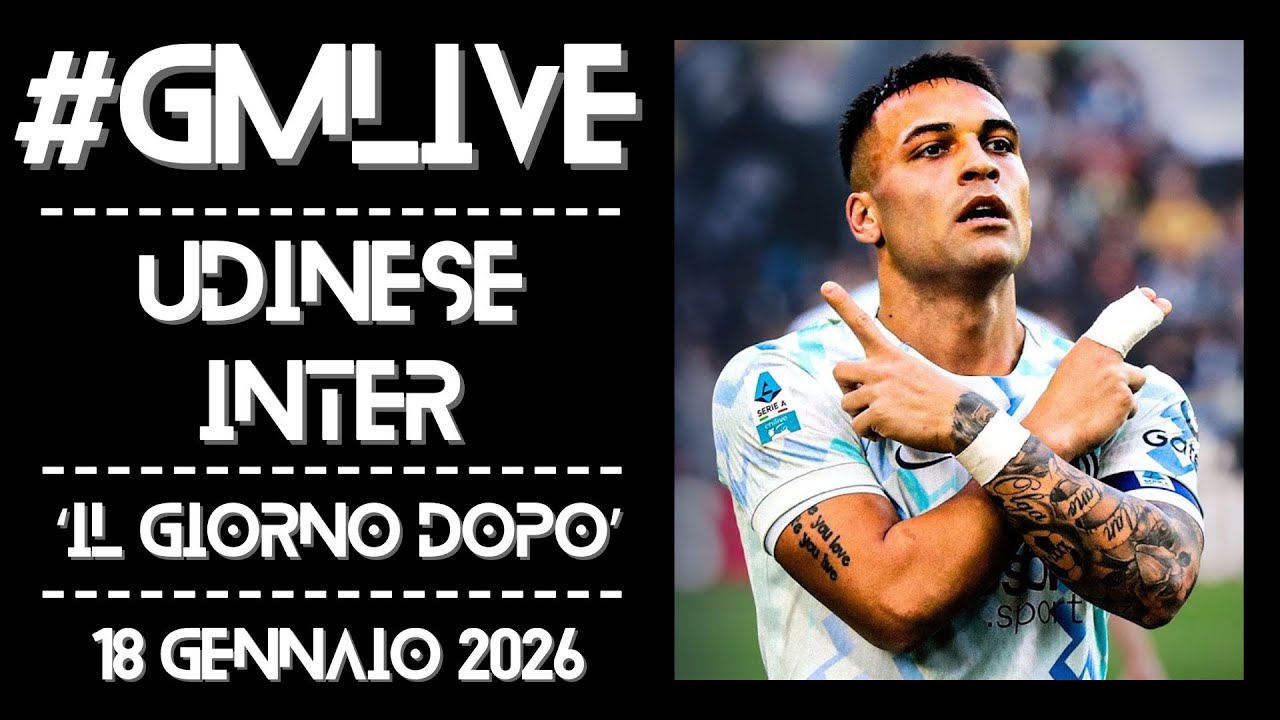#GMLive - Udinese-INTER - 'Il Giorno Dopo' - 18 Gennaio 2025