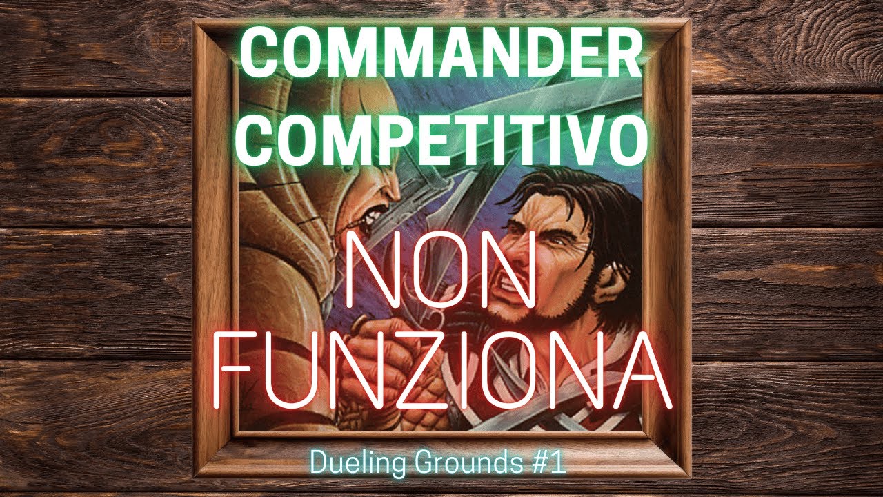 Commander non può essere Competitivo  | ⚔️ Dueling Grounds