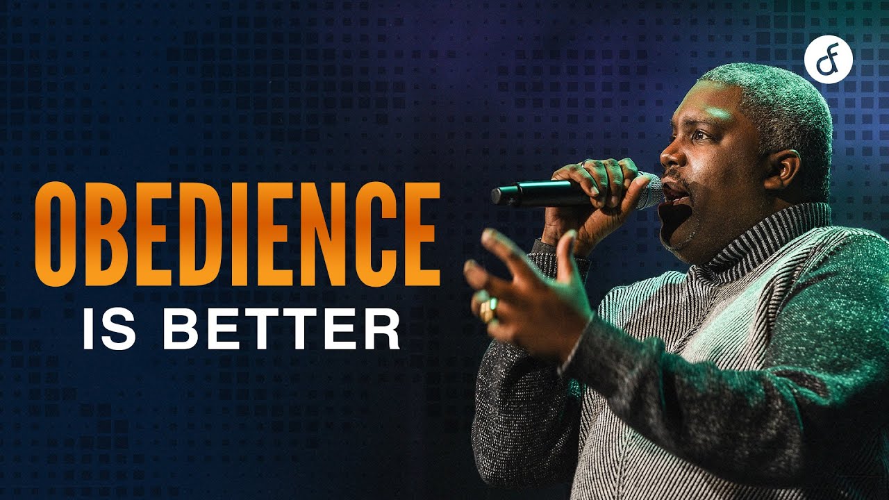 Obedience is Better | Pastor William McDowell