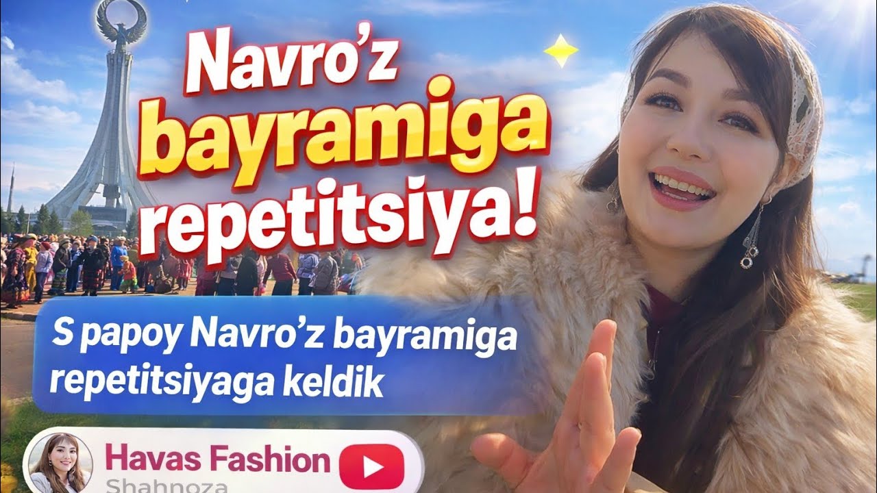 Navro‘z bayramiga repetitsiya | S Papoy tayyorgarlik 🌸 | Havas Fashion Shahnoza