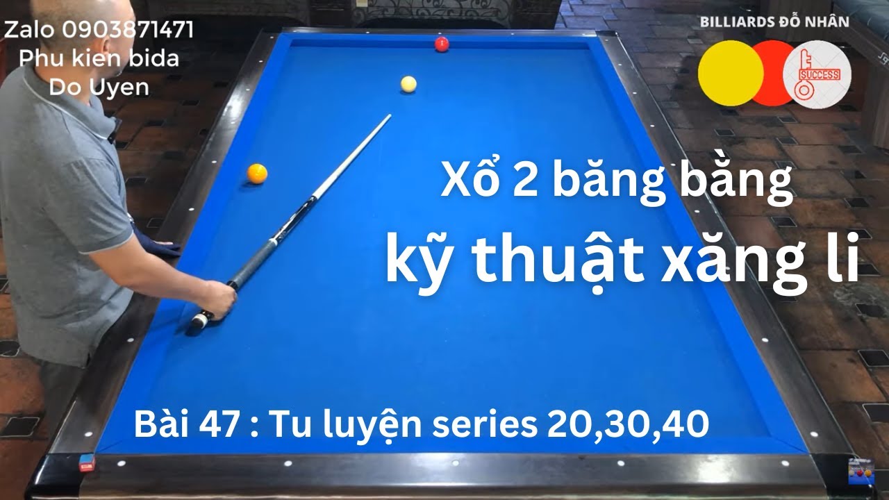 ĐỖ NHÂN - Hướng dẫn cách xào bi lên cơ 20-30-40. Bài 47 : Dùng kỹ thuật xăng ly xổ 2 băng ngắn dài
