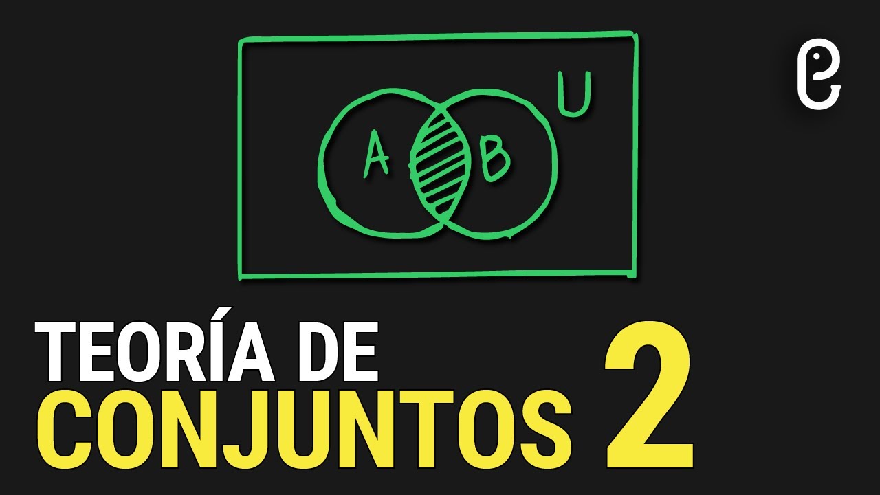 Teoría de Conjuntos (Parte 2)