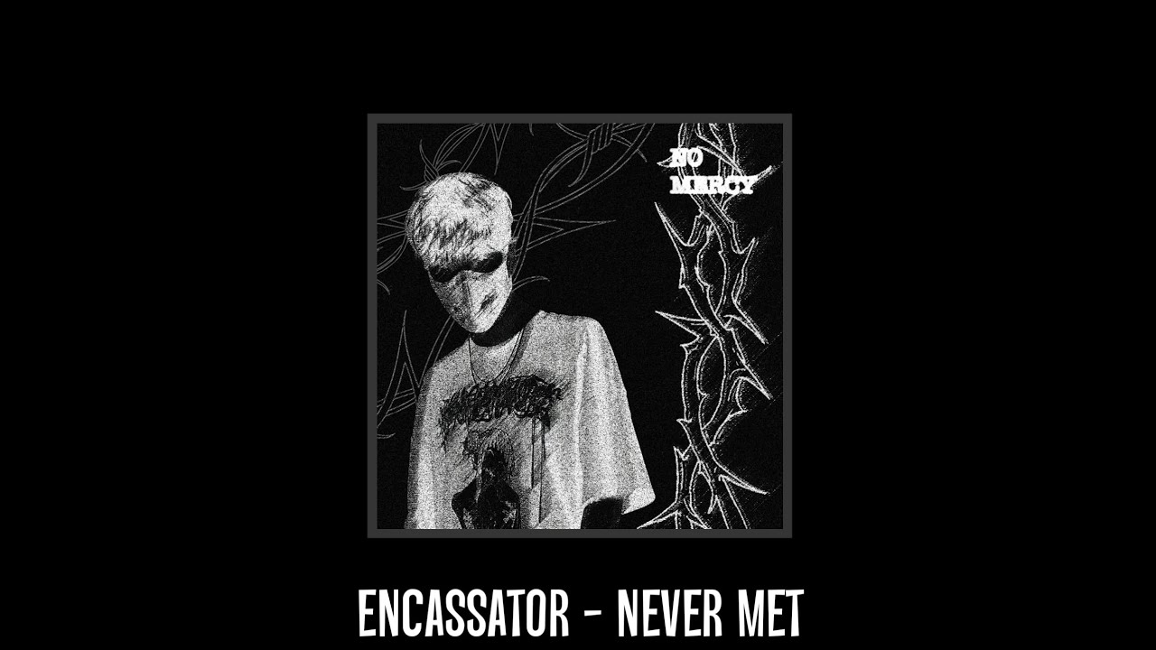encassator - never met