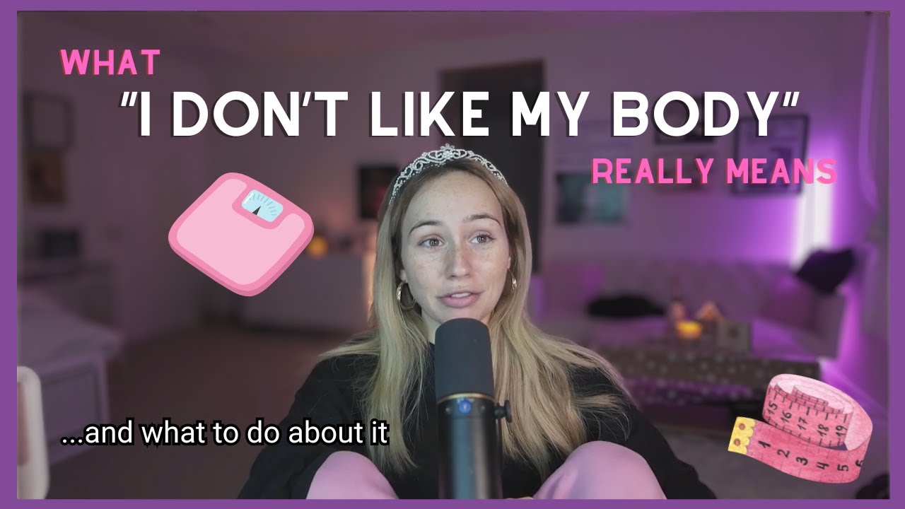 How to LOVE your BODY the way it is.