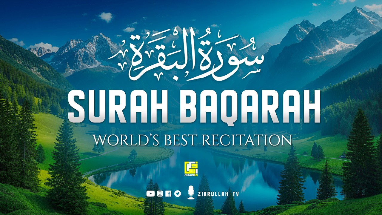 Surah Al-Baqarah Full (سورة البقرة) | Ultimate Most Heart Touching Quran Recitation | Zikrullah TV