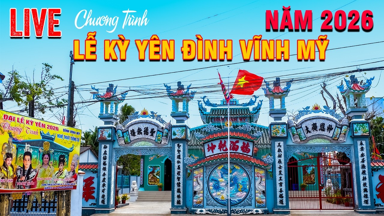 🌟 Live| Chương trình Lễ Kỳ Yên Đình Vĩnh Mỹ năm 2026