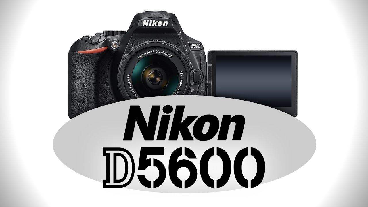 Nikon D5600 Digital SLR Camera - Hands-on Preview by Cameta Camera