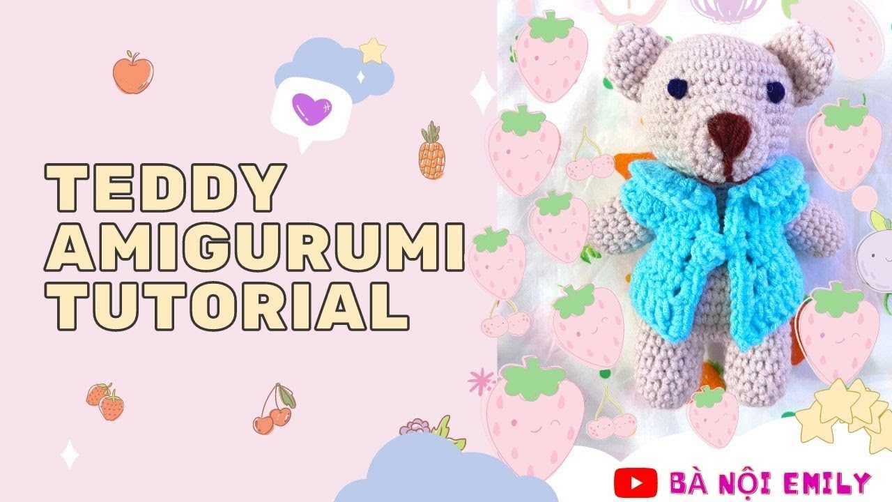 Len Móc -Hướng dẫn hoàn thiện bé Gấu Bông - Amigurumi