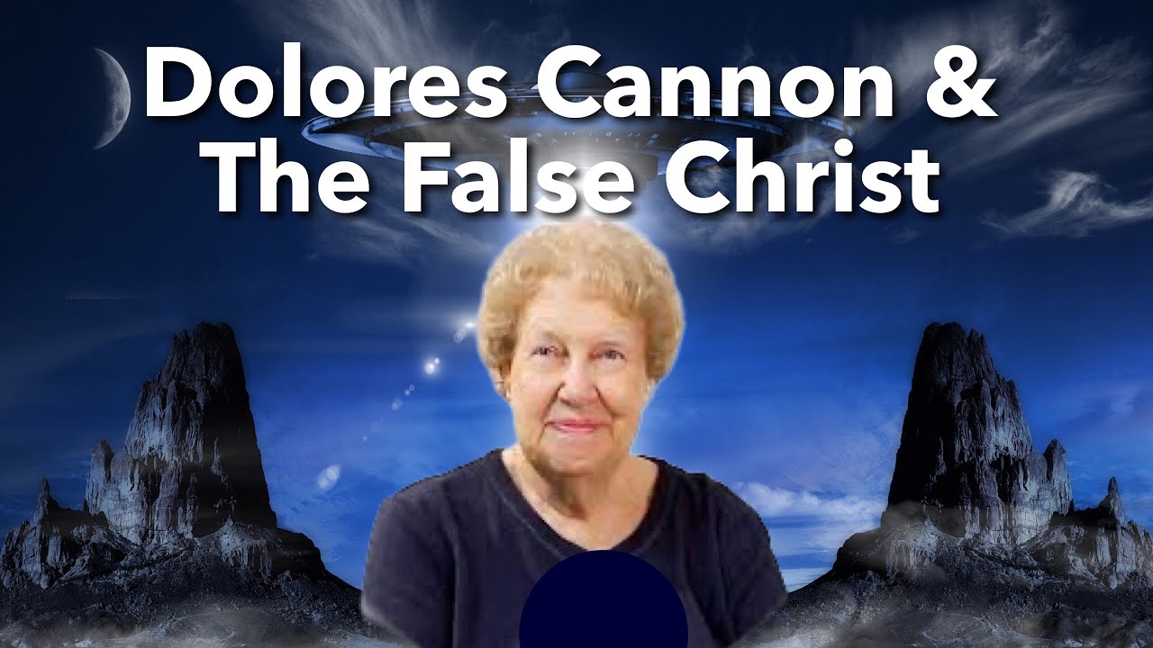 I Remember Dolores Cannon: False Christ, Past Lives & ET&rsquo;s