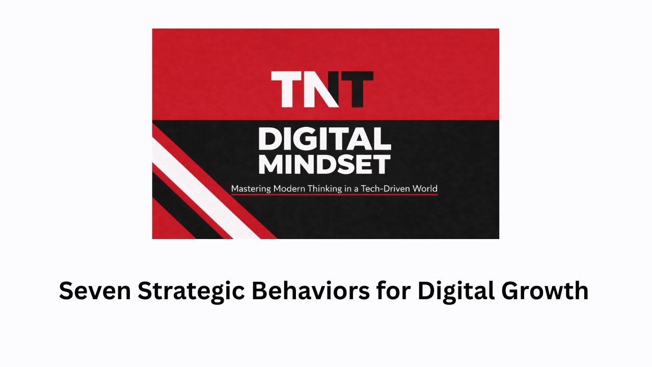 TNT DIGITAL MINDSET - Seven Strategic Behaviors for Digital Growth