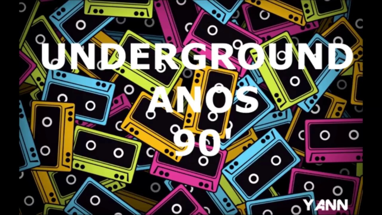 UNDERGROUND ANOS 90 - PARTE 002