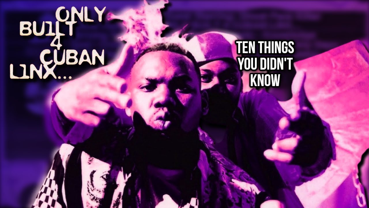 10 Things You DIDN'T KNOW About ONLY BUILT 4 CUBAN LINX...