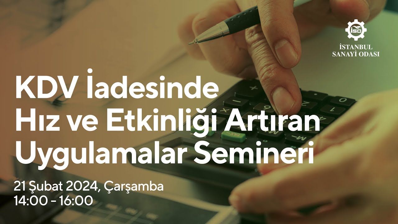 KDV İadesinde Hız ve Etkinliği Artıran Uygulamalar Semineri