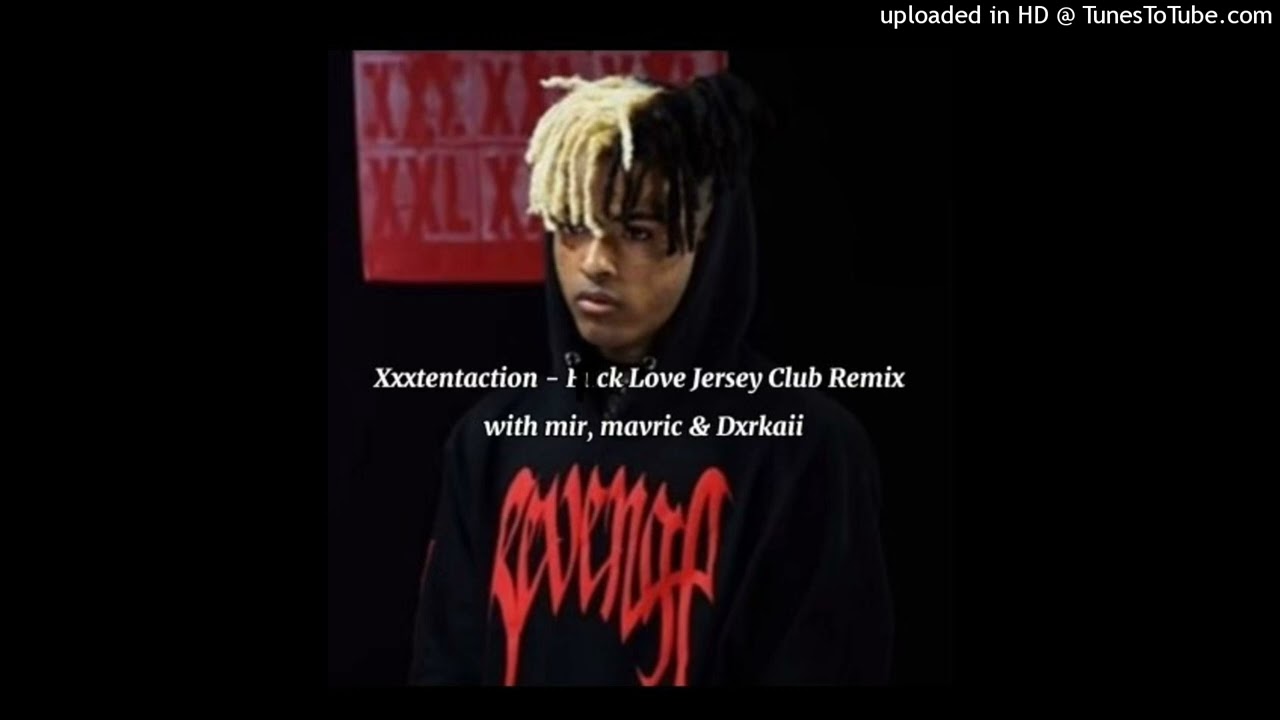 Xxxtentaction - F*ck Love Jersey Club Remix (with Mir, Mavric & Dxrkaii) (prodbyjdott)