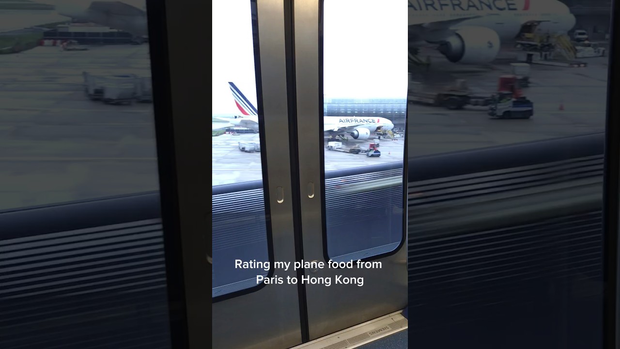 Rating plane food: Paris to Hong Kong!