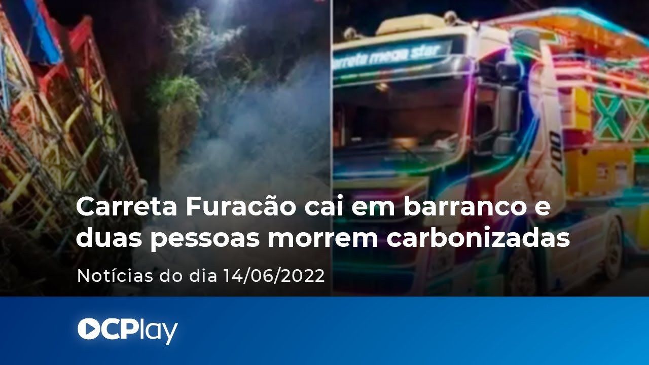 Carreta Furacão cai em barranco e duas pessoas morrem carbonizadas
