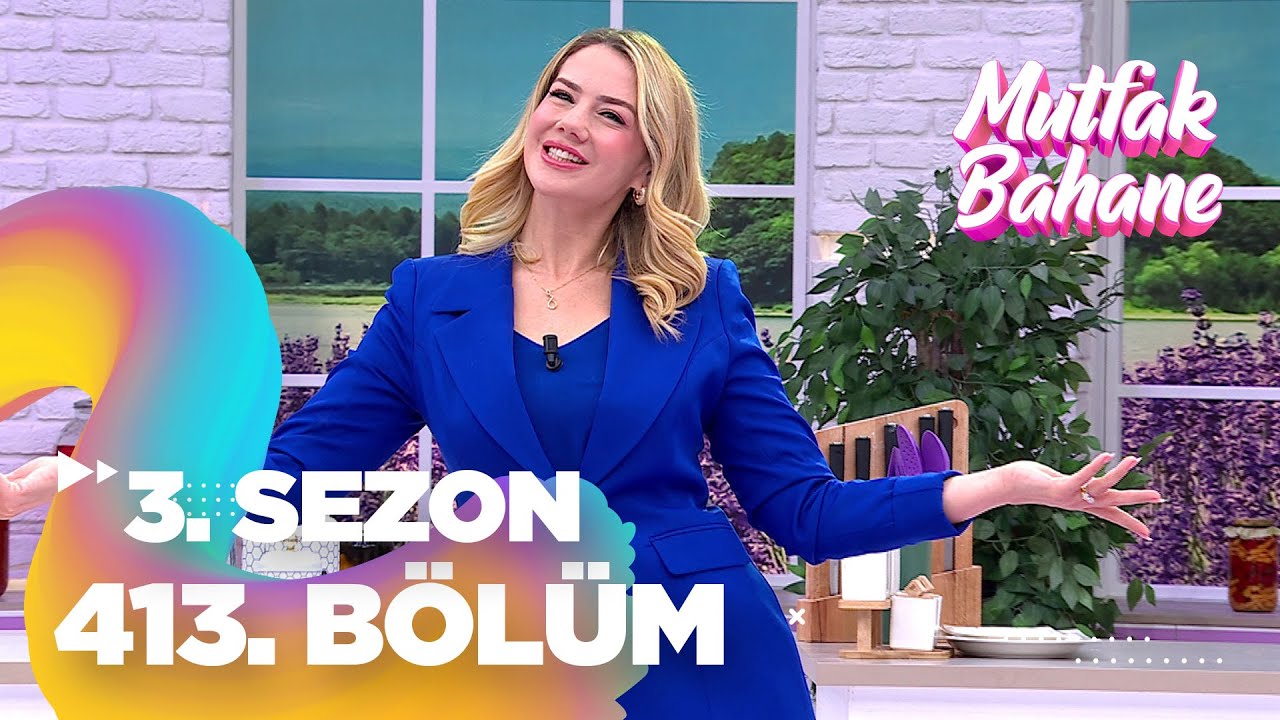 Mutfak Bahane 3. Sezon 413. Bölüm