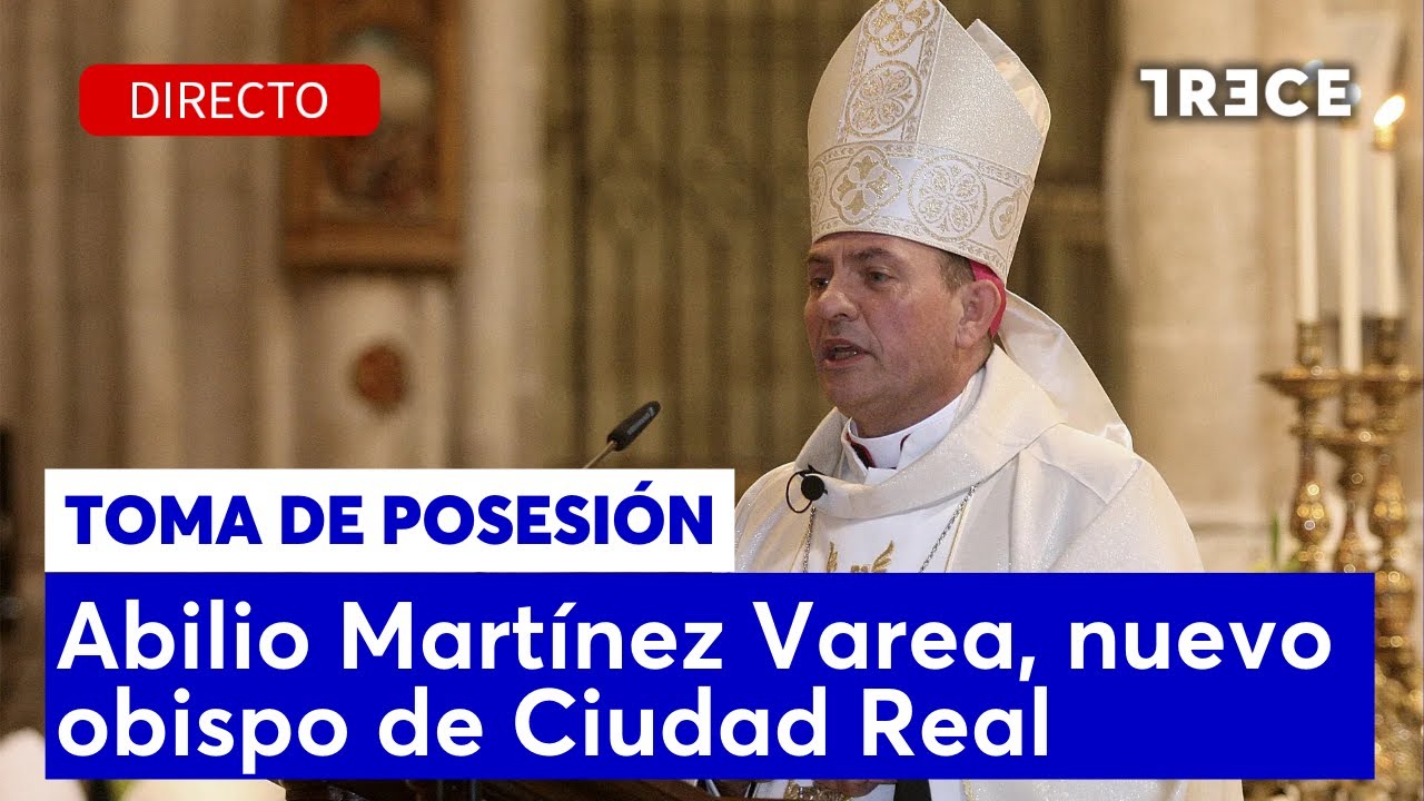 TOMA DE POSESIÓN DE ABILIO MARTÍNEZ VAREA COMO OBISPO DE CIUDAD REAL 27/09/2025 - TRECE