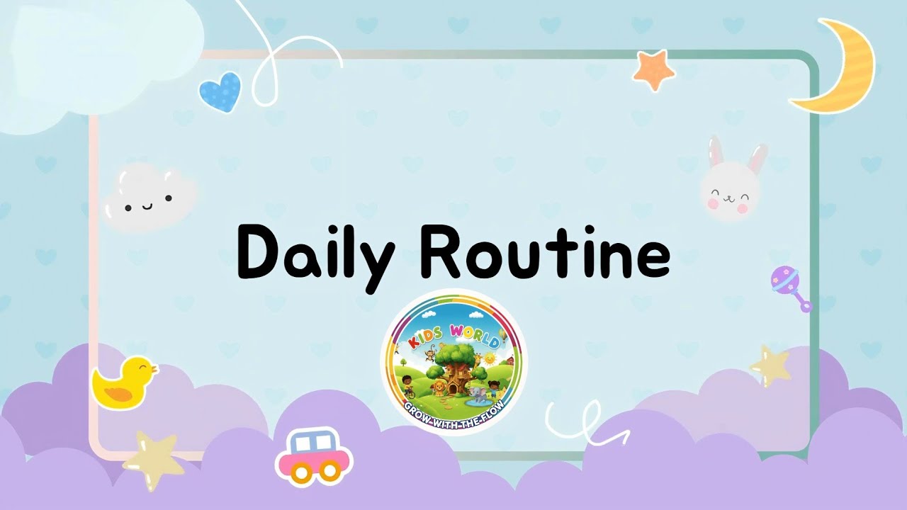 Daily Routines | Action Verbs | Kids Vocabulary | Kids World Routine Video 