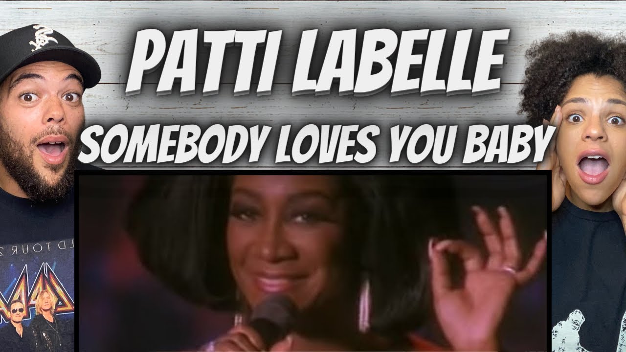 POWER!| FIRST TIME HEARING Patti LaBelle -  Somebody Loves You Baby REACTION