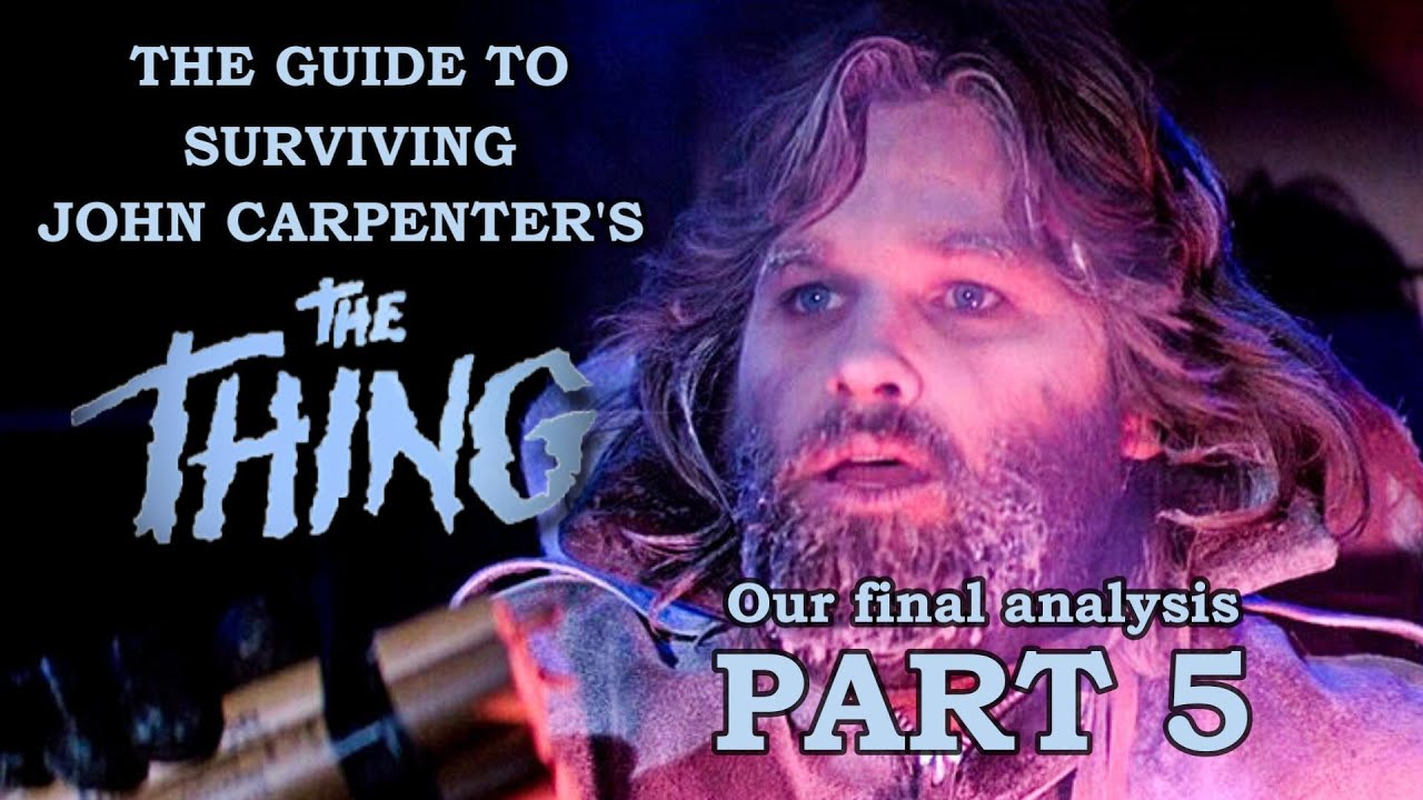 The Thing (1982), Part 5: Film analysis