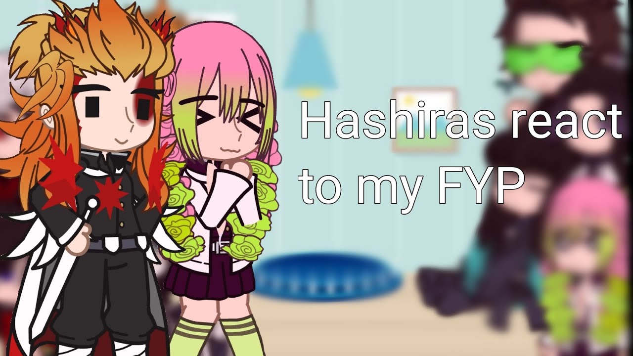 [old] hashiras react to my Fyp\\Kny\\1/?\\not og