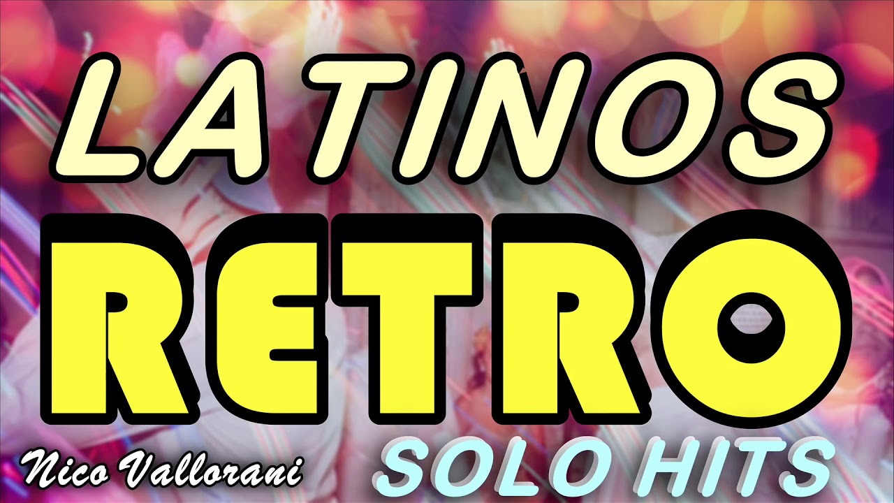 LATINOS RETRO HITS - Luis Miguel, Ricky Martin, Cristian Castro, Shakira, Thalia - Los Mejor Exitos