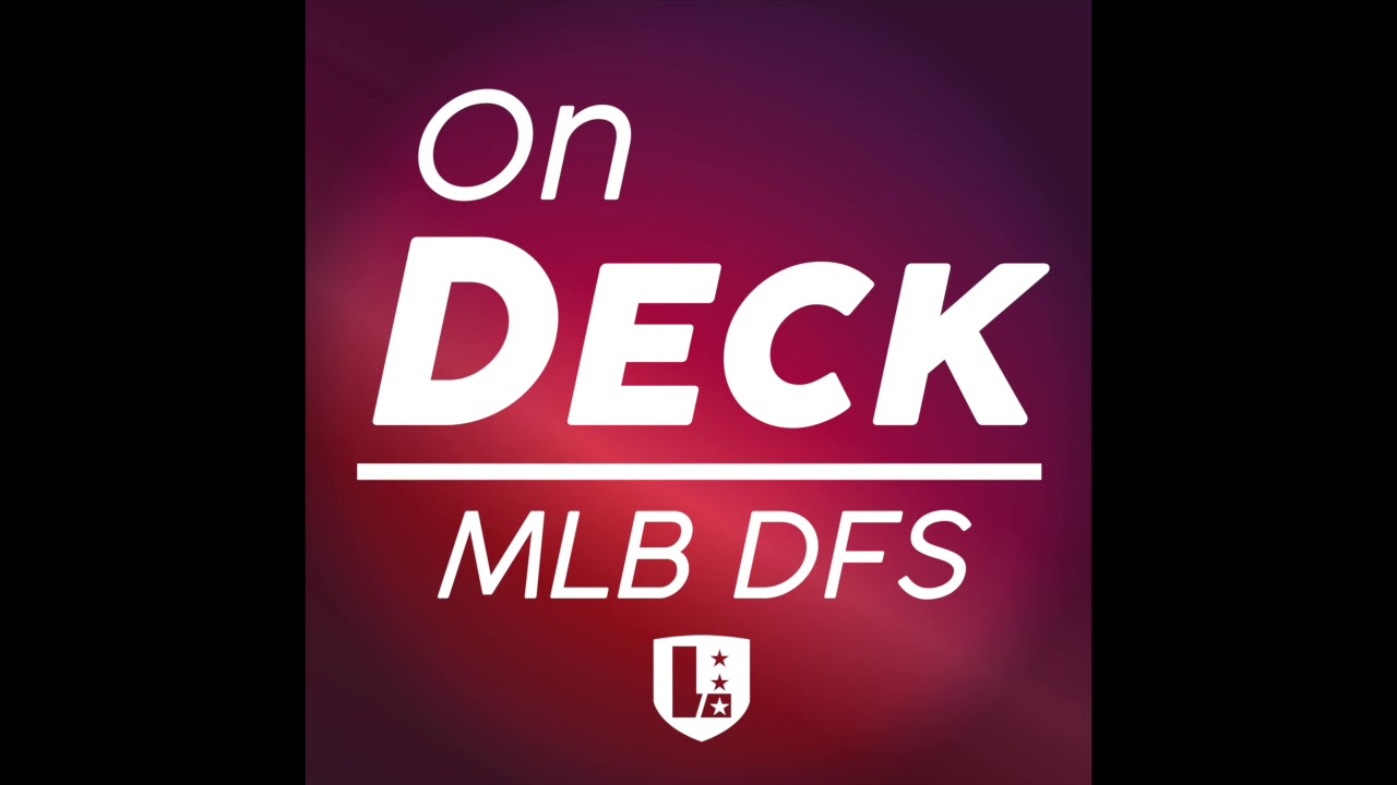 MLB DFS 5/15/19 - On Deck Podcast by LineStar App