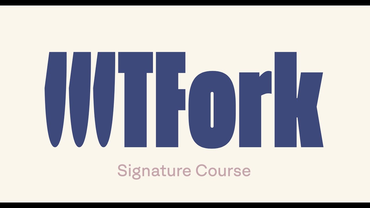 WTFork Signature Course TRAILER