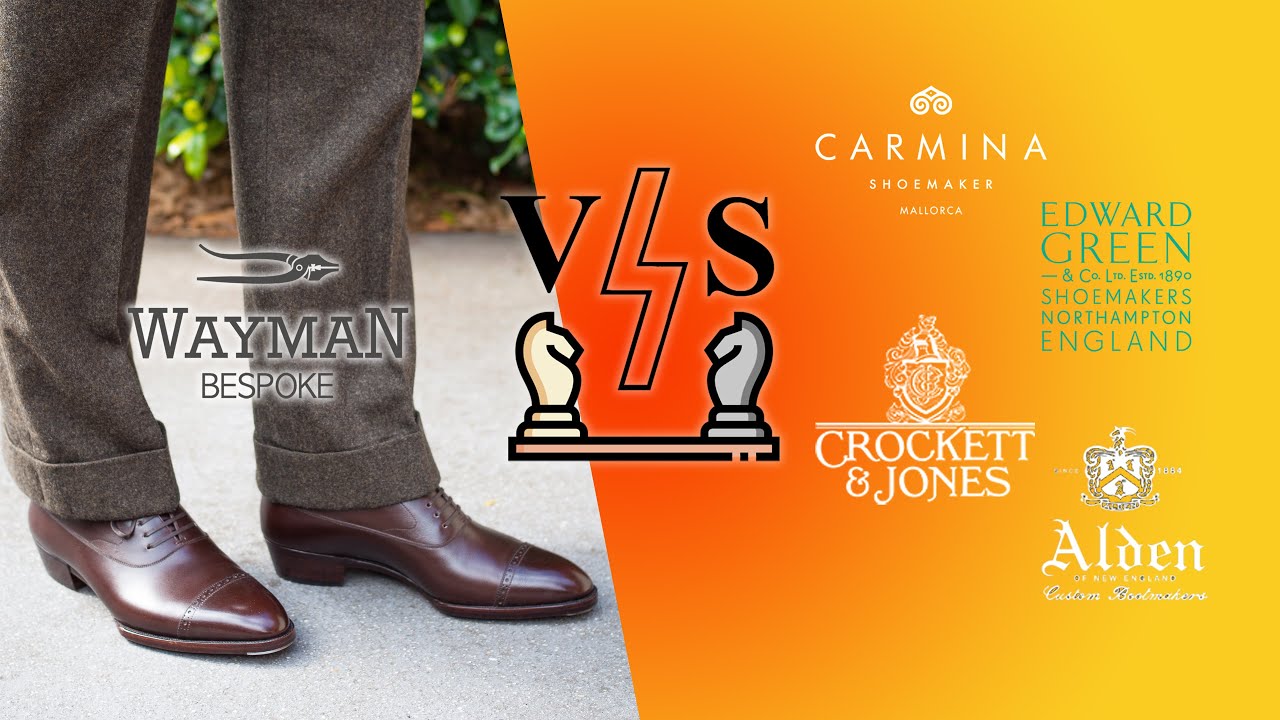 Bespoke VS Ready-to-wear - Wayman Bespoke VS Carmina, Edward Green, Crockett & Jones and Alden