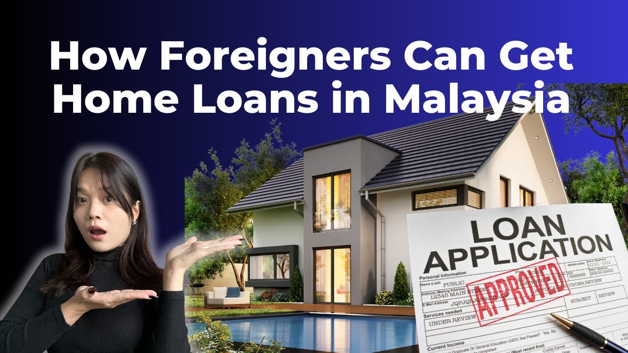 Malaysia Property Loans for Foreigners - What You Need to Know!