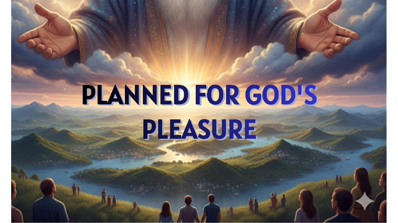 Planned for God's Pleasure