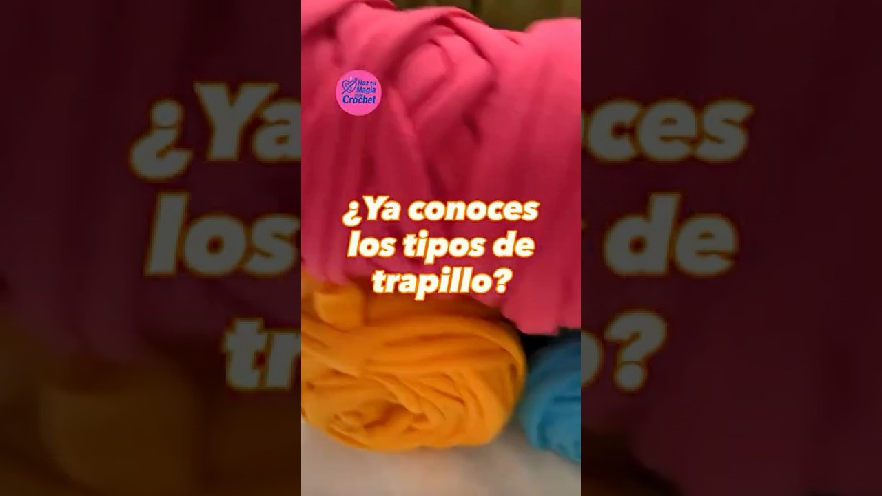 👉🏼 Tipos de Trapillo: &iquest;Cu&aacute;l es el mejor para tu bolso? 🤔