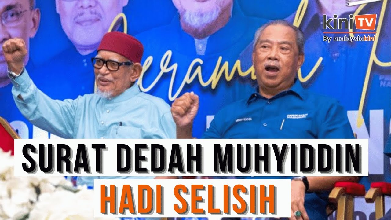 Surat bocor dedah Muhyiddin, Hadi berselisih soal Pengerusi PN
