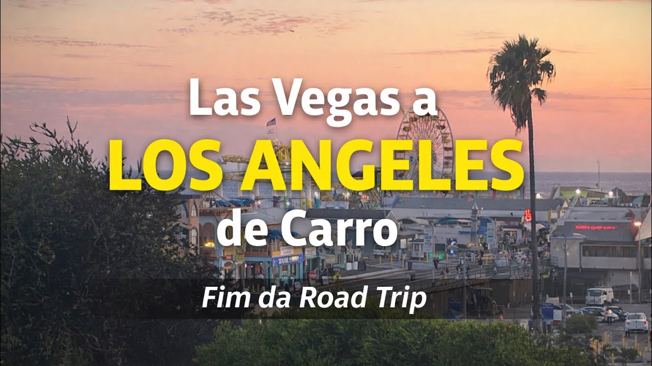 DE LAS VEGAS A LOS ANGELES DE CARRO