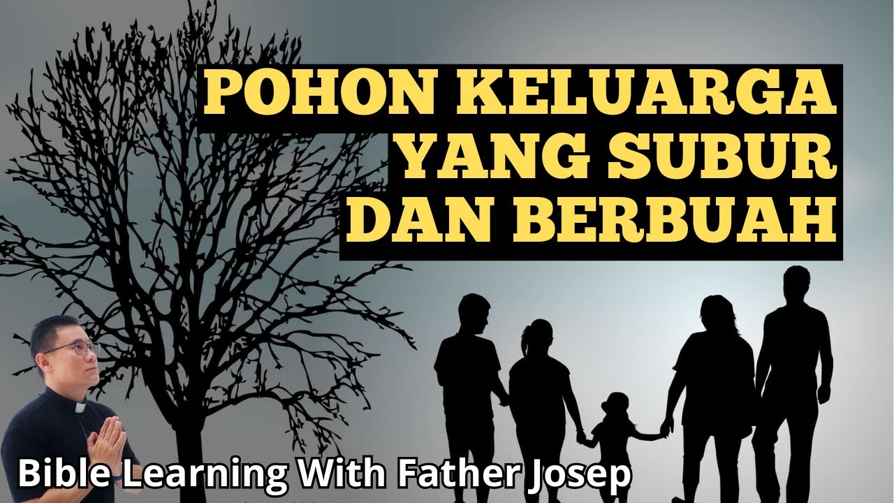 JADI POHON KELUARGA YANG SUBUR DAN BERBUAH