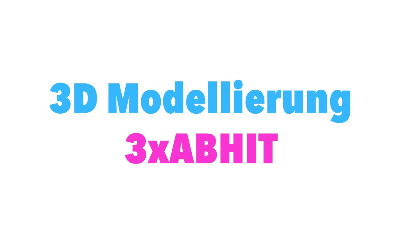 3D Modellierung in der 3xABHIT