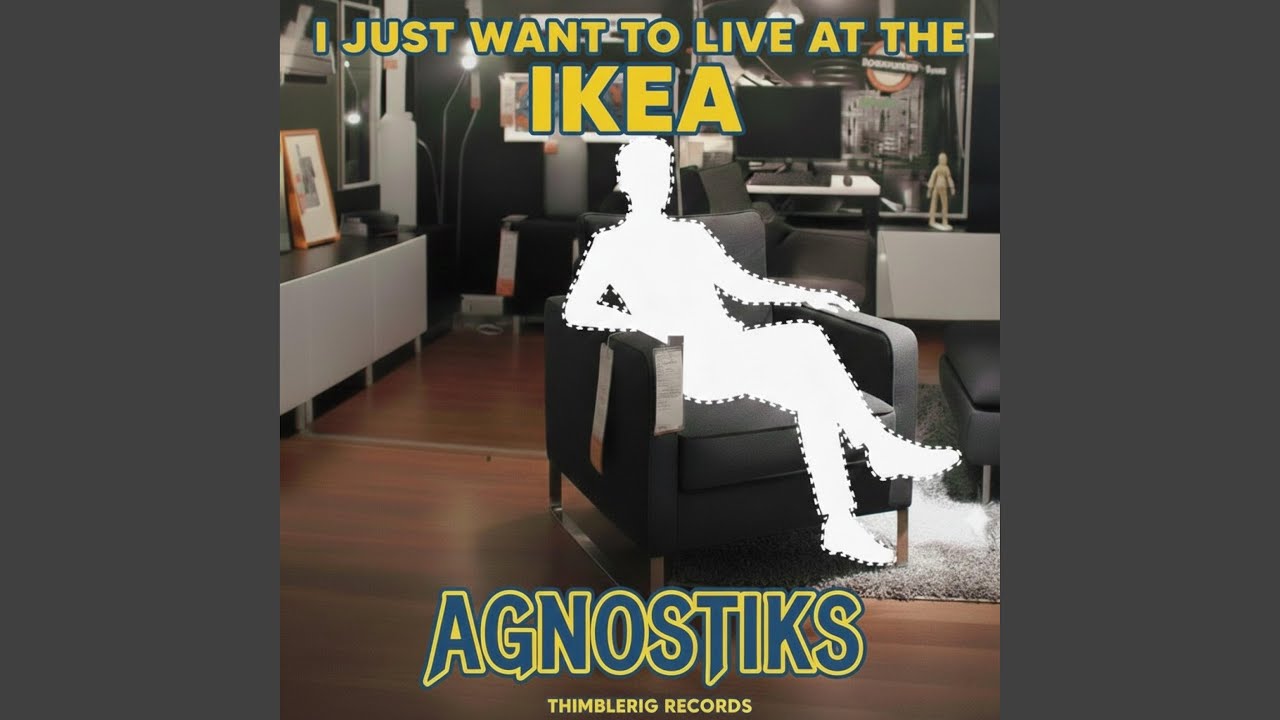 I Want to Live at IKEA (feat. Agnostiks)
