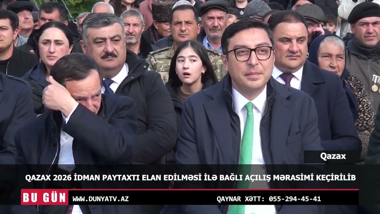 QAZAX 2026 İDİMAN PAYTAXTI ELAN EDİLMƏSİ İLƏ BAĞLI A&Ccedil;ILIŞ