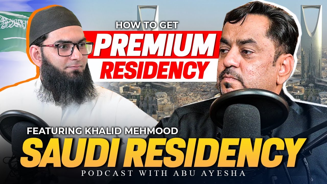 How To Get Saudi Premium Residency? | How To Do Business In Saudi Arabia? | Featuring Khalid Mehmood
