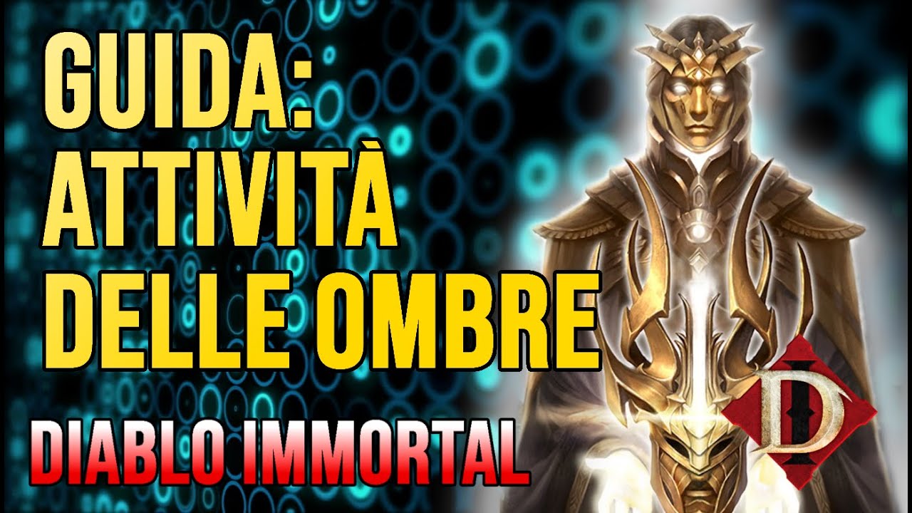 GUIDA: ATTIVITA DELLE OMBRE!! - ITA [Diablo Immortal]