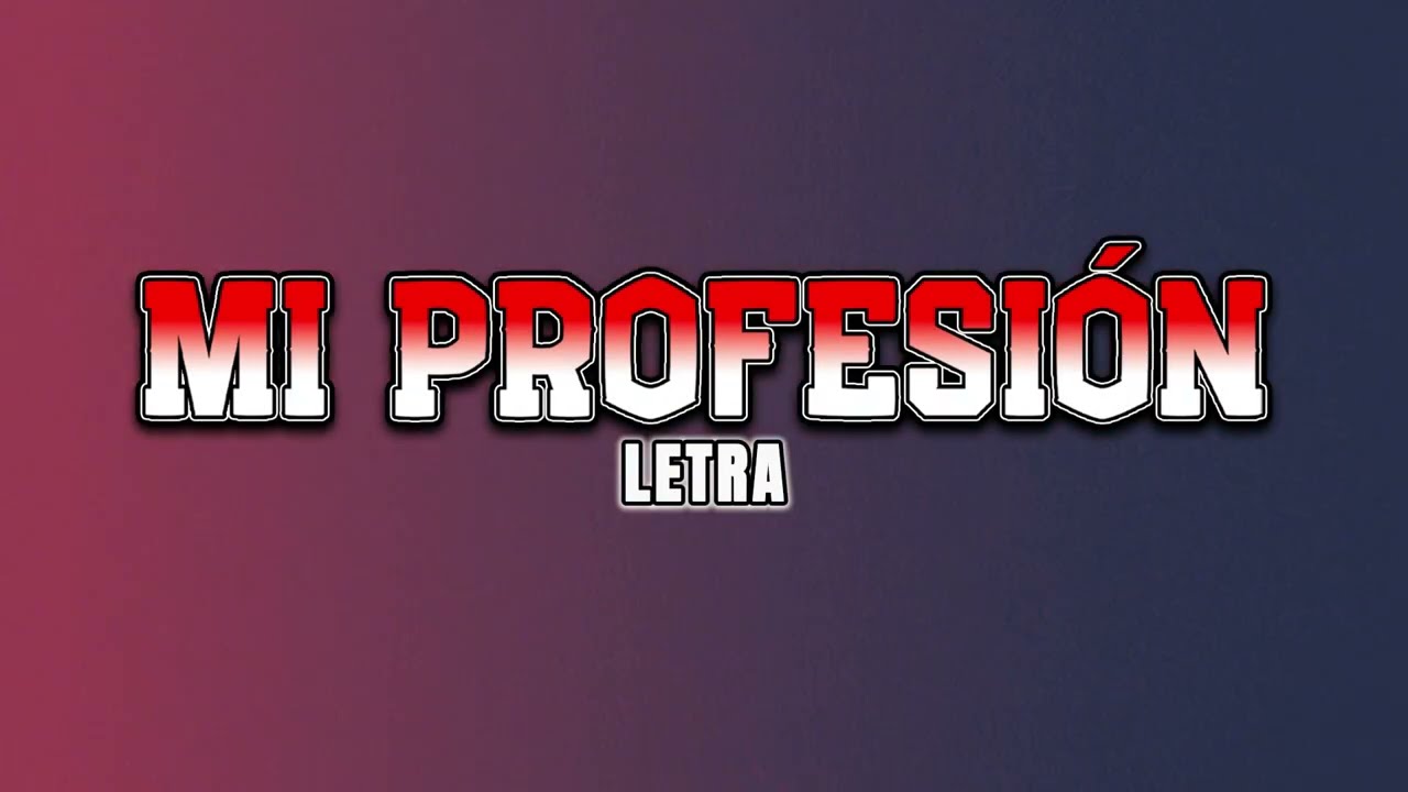 Hermanos Figueroa - Mi Profesión (Letra)