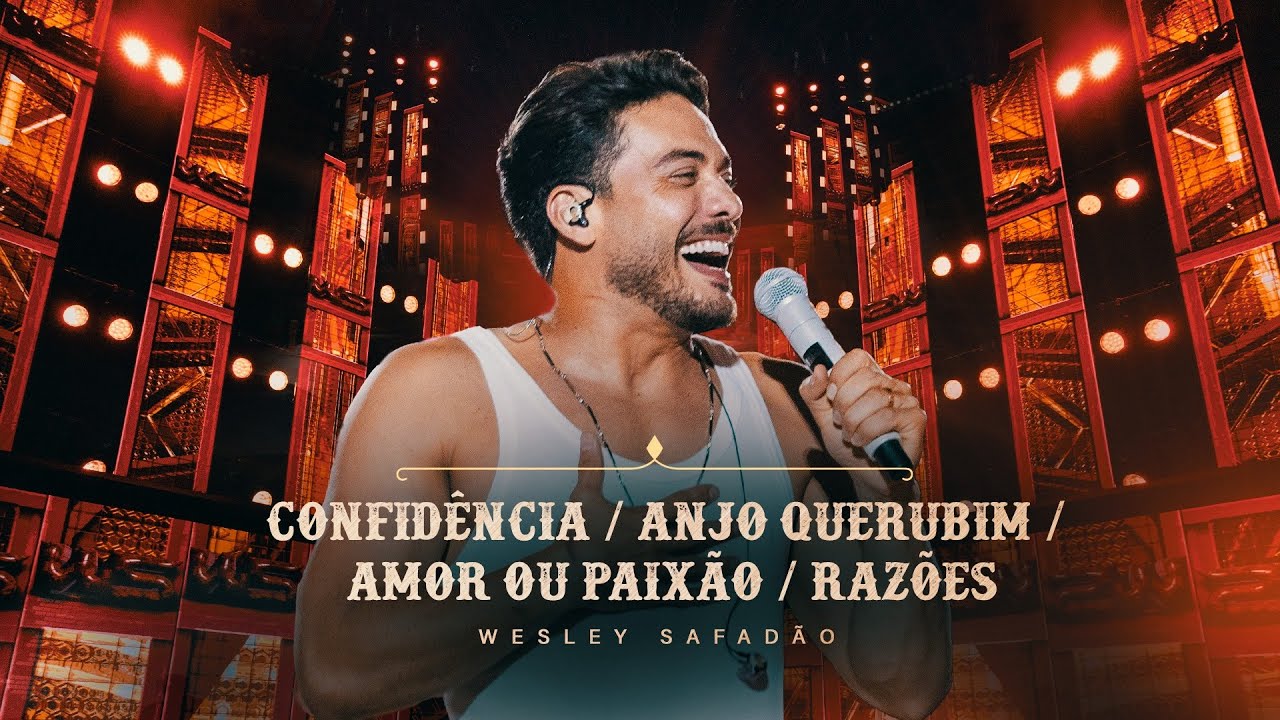 Wesley Safad&atilde;o - Confid&ecirc;ncia / Anjo Querubim / Amor ou Paix&atilde;o / Raz&otilde;es - Forr&oacute; e Vaquejada