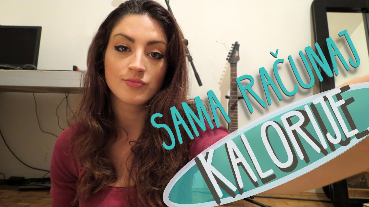 KAKO BROJATI KALORIJE?