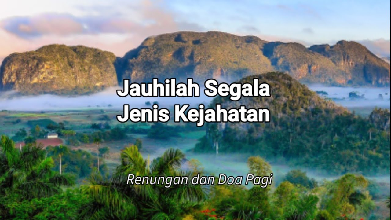 Jauhilah Segala Jenis Kejahatan - Renungan dan Doa Pagi