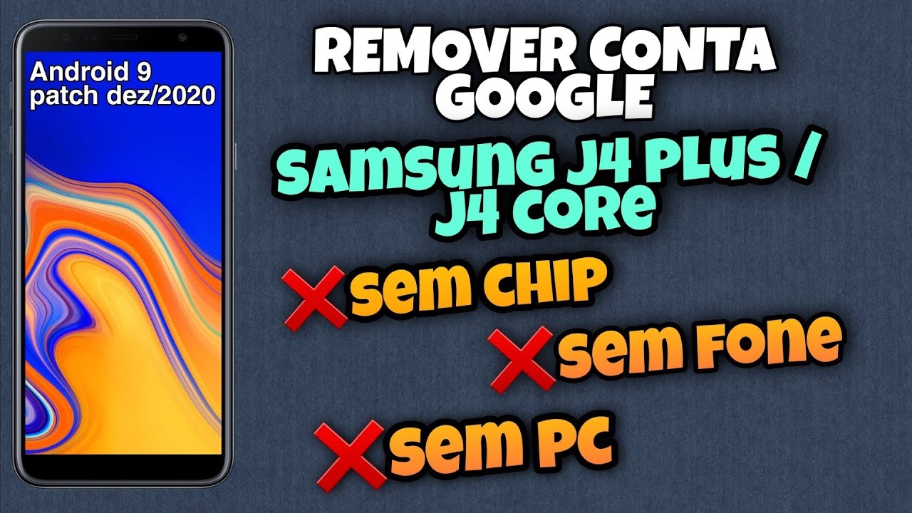 remover conta google samsung j4 core / j4 plus Android 9 Patch dez 2020 (MUITO FÁCIL)