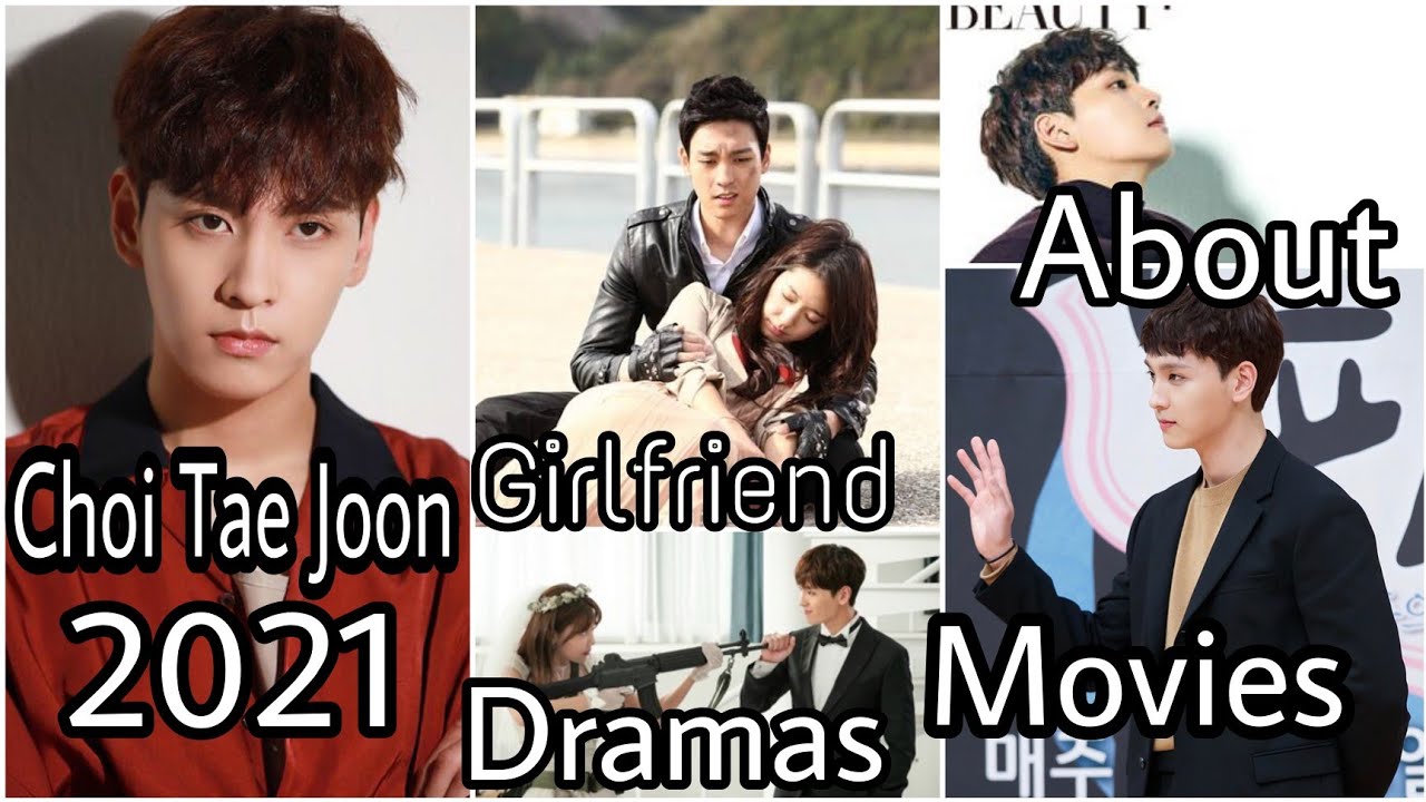 Choi Tae Joon About, Girlfriend,Friends Dramas, Movies and Awards